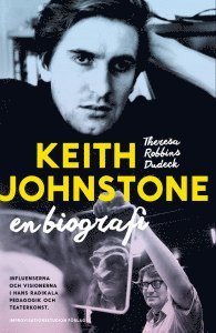 bokomslag Keith Johnstone : en biografi
