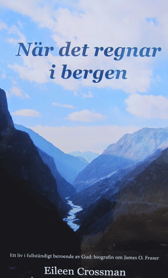 När det regnar i bergen : ett liv i fullständigt beroende av Gud - biografin om James O. Fraser. 1