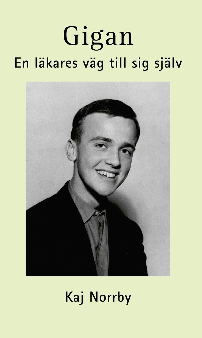 Kaj Norrby - Gigan : en läkares väg till sig själv, Inbunden