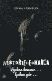 Historiedeckarna. Lyckan kommer, lyckan går