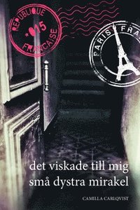 bokomslag Det viskade till mig små dystra mirakel