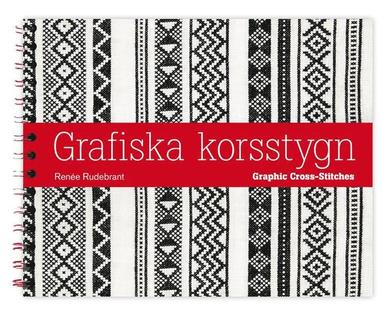 Renée Rudebrant - Grafiska korsstygn = Graphic cross-stitches, Häftad