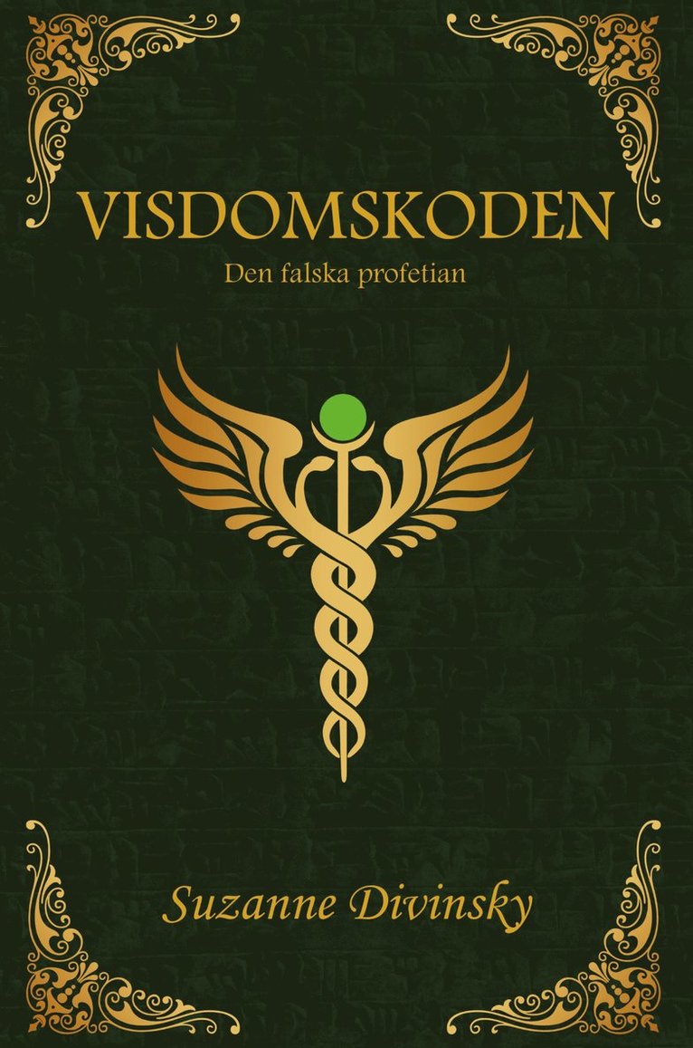 Visdomskoden : den falska profetian 1