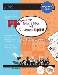 bokomslag Kluge Kids Backen & Mogen Mit Adrian Und Super-A: Lebenskompetenzen Fur Kinder Mit Autismus Und Adhs