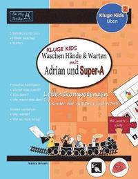 bokomslag Kluge Kids Waschen Hande & Warten Mit Adrian Und Super-A: Lebenskompetenzen Fur Kinder Mit Autismus Und Adhs