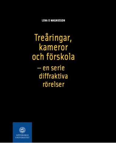 bokomslag Treåringar, kameror och förskola : - en serie diffraktiva rörelser