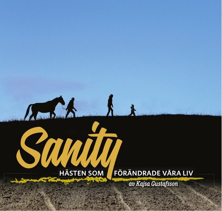 Sanity : hästen som förändrade våra liv 1