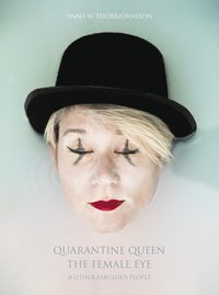 bokomslag Quarantine Queen, The Female Eye & other fabulous people