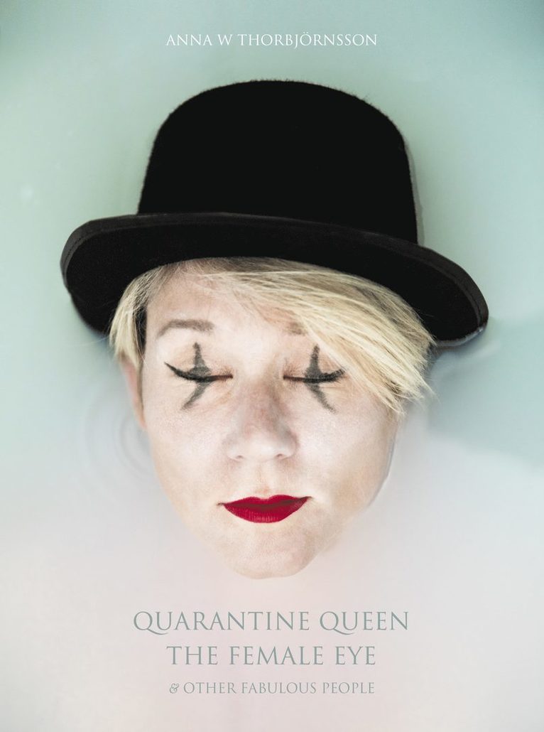 Quarantine Queen, The Female Eye & other fabulous people 1