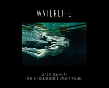Marko T. Wramén, Anna W. Thorbjörnsson - Waterlife, Häftad