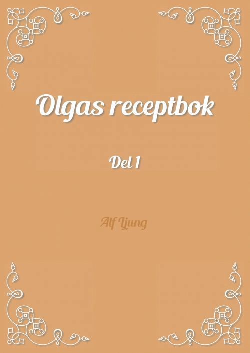 Olgas receptbok. Del 1 1