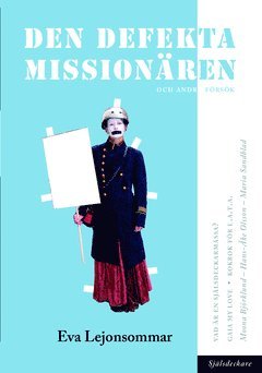 bokomslag Den defekta missionären : och andra försök