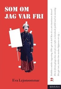 bokomslag Som om jag var fri : flykten från berättelsen