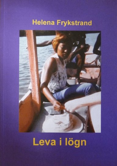Helena Frykstrand - Leva i lögn, Häftad