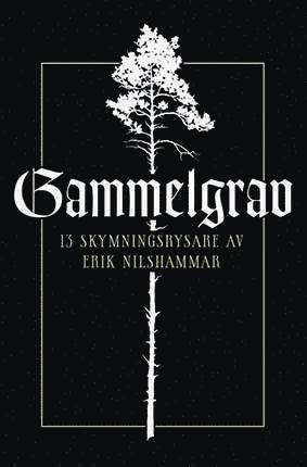 Erik Nilshammar - Gammelgrav, Inbunden