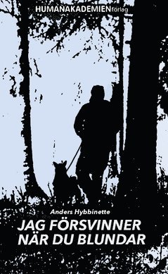 Anders Hybbinette - Jag försvinner när du blundar, Häftad