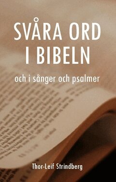 Thor-Leif Strindberg - Svåra ord i Bibeln : och i sånger och psalmer, Häftad