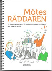 bokomslag Mötesräddaren : 28 konkreta metoder som stimulerar hjärnan till kreativa och effektiva möten