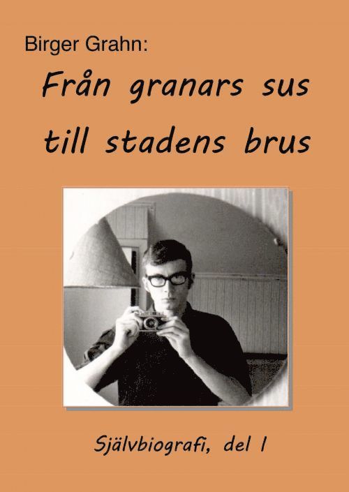 Från granars sus till stadens brus : självbiografi, del 1