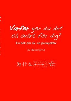 Mattias Sjövall - Varför gör du det så svårt för dig? : en bok om sköna perspektiv, Häftad. Tillgänglighet: Lägg i varukorg