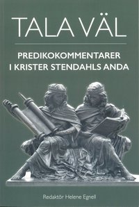 bokomslag Tala väl; Predikokommentarer i Krister Stendahls anda