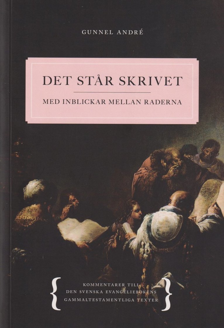 Det står skrivet : med inblickar mellan raderna - Kommentarer till den svenska evangeliebokens gammaltestamentliga texter 1