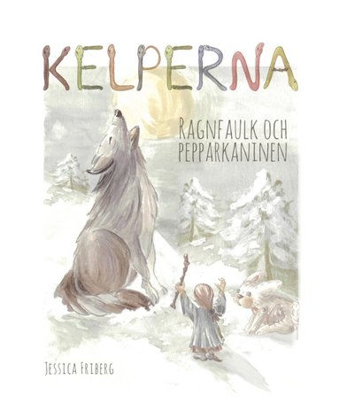 bokomslag Kelperna. Ragnfaulk och pepparkaninen