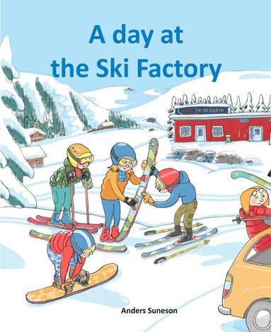 Anders Suneson - A day at the Ski Factory, Inbunden