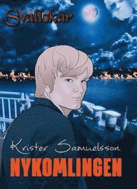 Krister Samuelsson - Berättelser om Svallskär. Nykomlingen, Inbunden