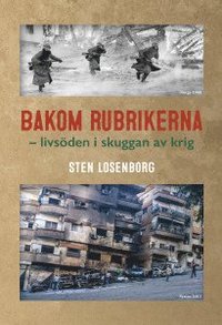 bokomslag Bakom rubrikerna : livsöden i skuggan av krig