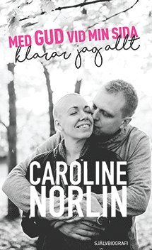 Caroline Norlin - Med Gud vid min sida klarar jag allt, Häftad