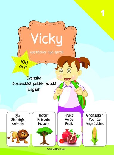 bokomslag Vicky upptäcker nya språk : svenska / bosniska-kroatiska-serbiska / engelska