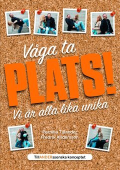 Pernilla Tillander, Fredrik Andersson - Våga ta plats : vi är alla lika unika, Häftad