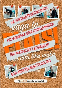 Pernilla Tillander, Fredrik Andersson - Våga ta plats : 28 färdigstrukturerade pedagogiska utbildningsmöten för medvetet ledarskap och arbetslagsutveckling, Häftad
