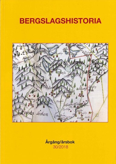 Sören Klingnéus, Jan Gunnarsson, Jenny Moström, Ragnar Boman, Ingrid Nilsson, Lisa Wendelius, Berith Sande, Anders Nordebring, Magnus Jerlström, Christina Sirtoft Breitholtz, Håkan Henriksson, Katarina Nordin, Helena Karlsson - Bergslagshistoria. Årgång/årsbok 30/2018, Häftad