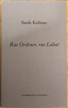 Sarah Kofman - Rue Ordener, rue Labat, Inbunden