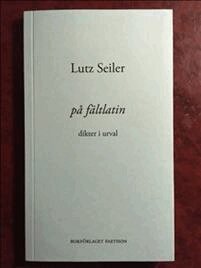 Lutz Seiler - På fältlatin : dikter i urval, Häftad
