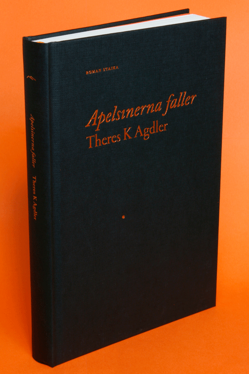 Theres K. Agdler - Apelsinerna faller, Inbunden