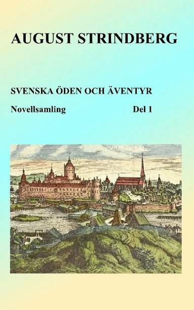 August Strindberg - Svenska öden och äventyr : Del 1, Häftad