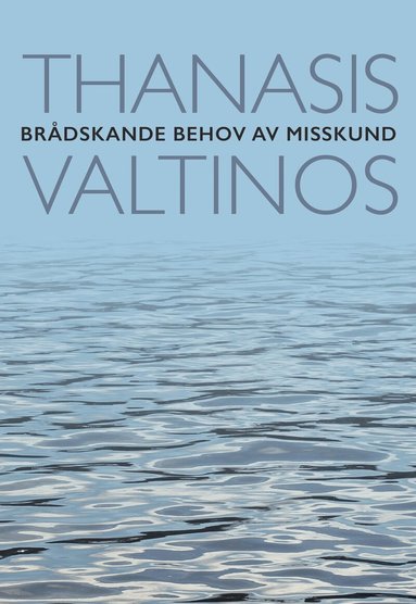Thanasis Valtinos - Brådskande behov av misskund : noveller, Häftad