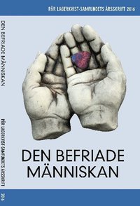 bokomslag Den befriade människan. Pär Lagerkvist-samfundets årsskrift, 2016