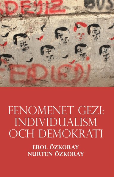 Erol Özkoray - Fenomenet Gezi : individualism och demokrati, Häftad