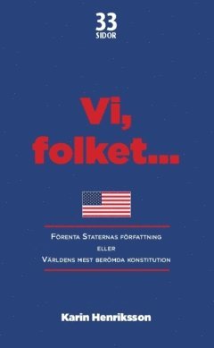 Vi, folket... : Förenta Staternas författning eller Världens mest berömda konstitution 1