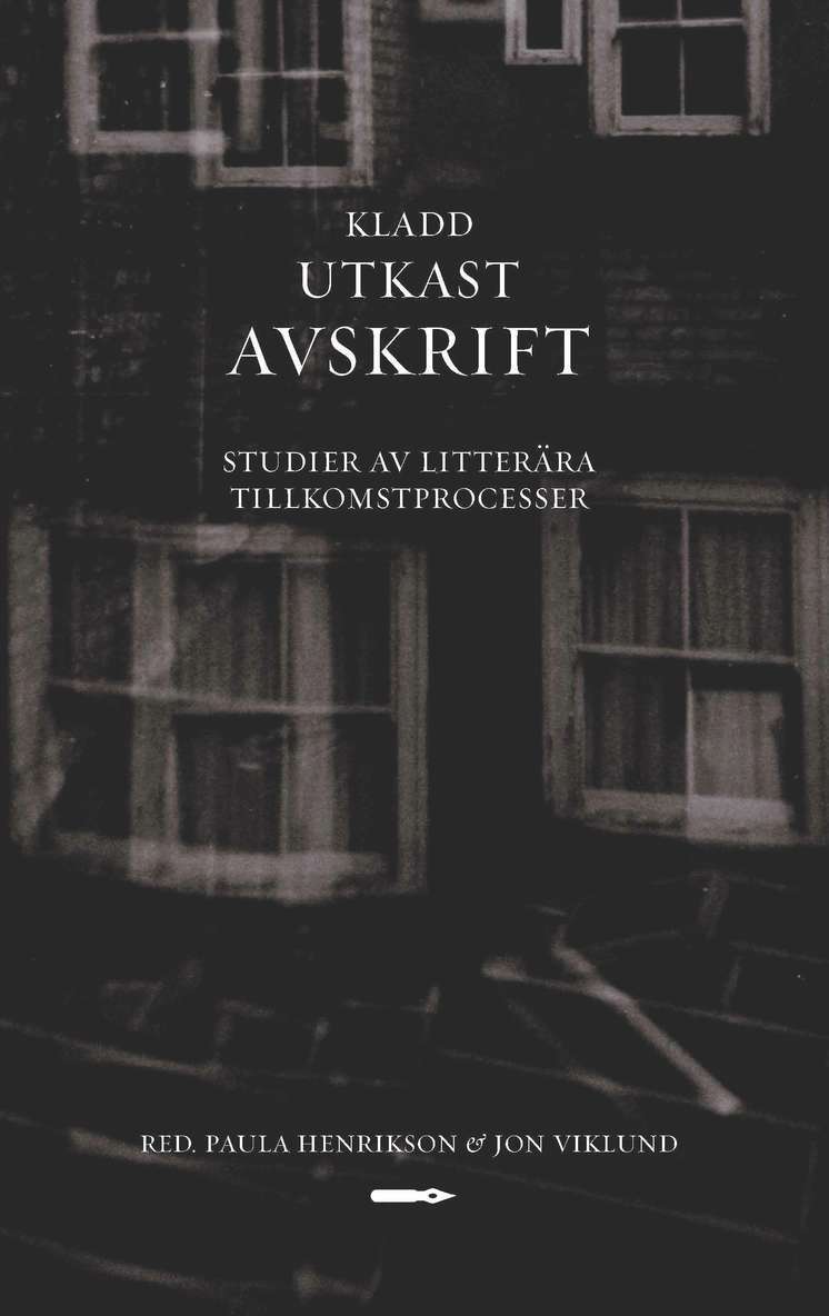 Kladd, utkast, avskrift. Studier av litterära tillkomstprocesser. 1