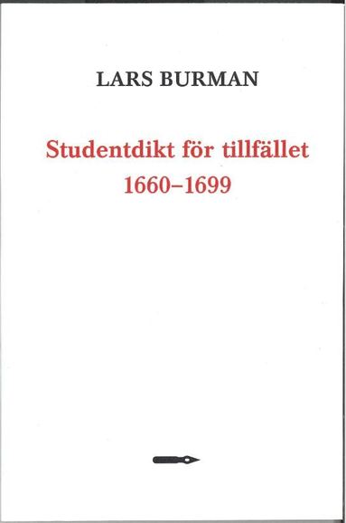 bokomslag Studentdikt för tillfället 1660-1699: Kvantitativa undersökningar av tryckta tillfällesdikter av Värmlandsstudenter vid Uppsala universitet