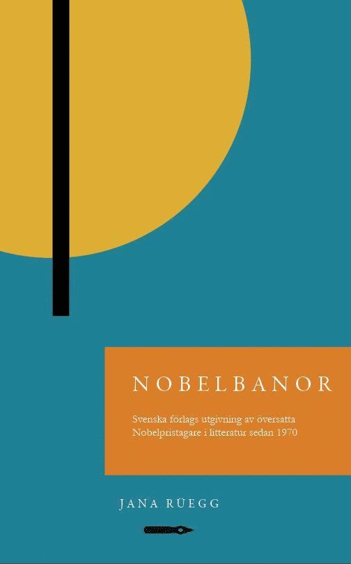 Nobelbanor: Svenska förlags utgivning av översatta Nobelpristagare i litteratur sedan 1970 1