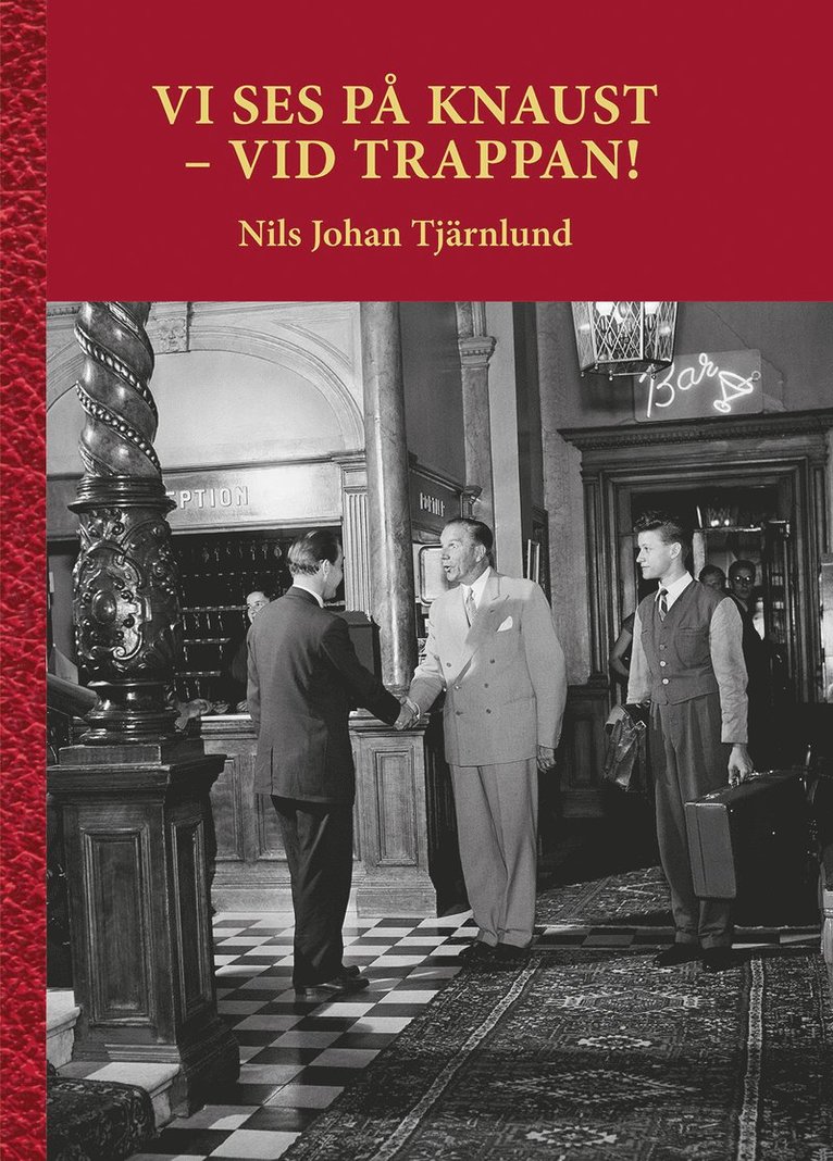 Nils Johan Tjärnlund - Vi ses på Knaust - vid trappan!, Inbunden