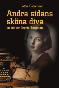 bokomslag Andra sidans sköna diva, En bok om Ingrid Bergman
