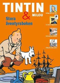 bokomslag Tintin och Milou : Stora äventyrsboken