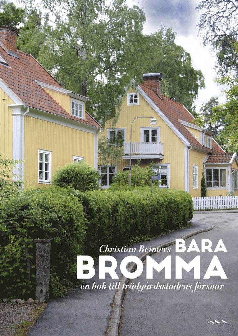 Bara Bromma, en bok till trädgårdsstadens försvar 1